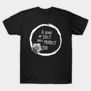 "A ring of SALT will protect you" - SPN "Supernatural" T-Shirt